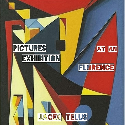 Pictures at an Exhibition Florence Jacek Telus