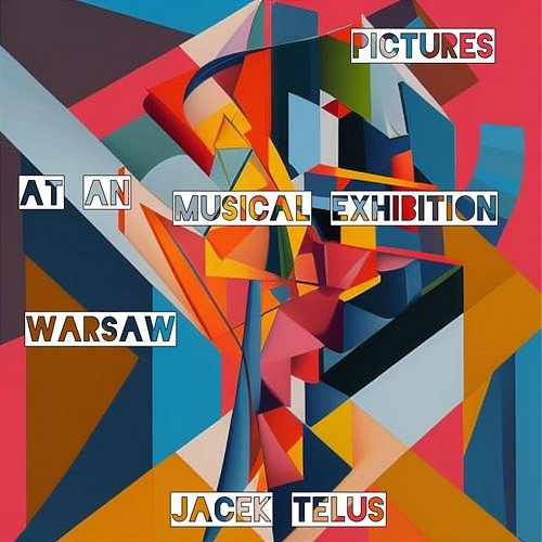 Pictures at an Musical Exhibition: Warsaw Jacek Telus