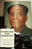 Picturing China in the American Press Perlmutter David D.