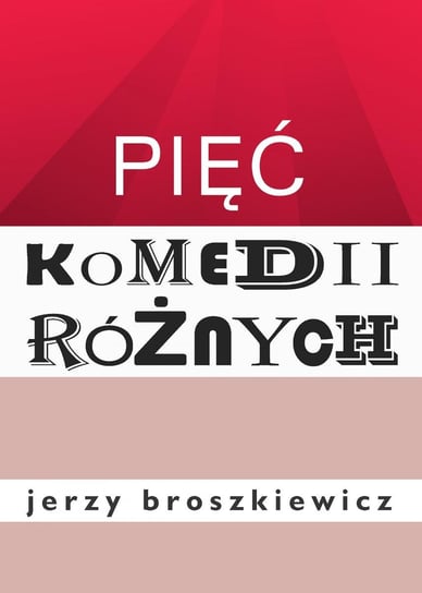 Pięć komedii różnych Broszkiewicz Jerzy