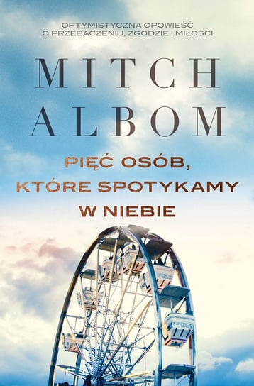 Pięć osób, które spotykamy w niebie Albom Mitch