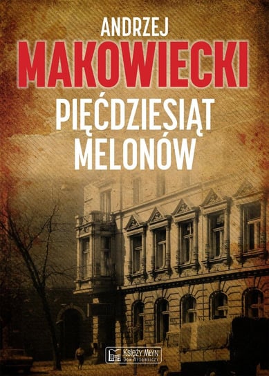 Pięćdziesiąt melonów - ebook epub Makowiecki Andrzej