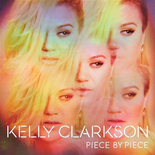 Piece By Piece (Deluxe Version) Kelly Clarkson