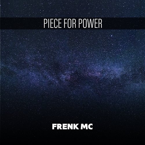 Piece For Power Frenk Mc