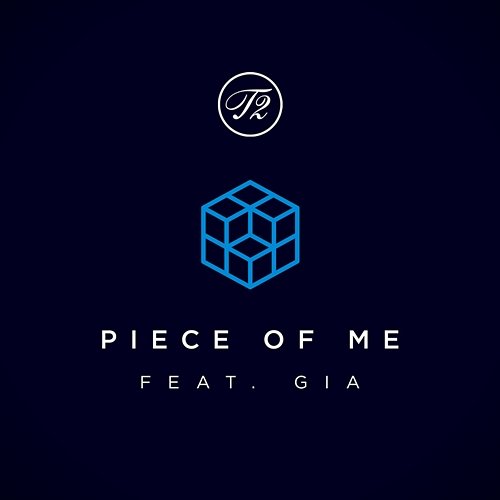 Piece Of Me T2 feat. Gia Woods