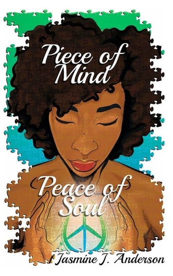 Piece of Mind: Peace of Soul Anderson Jasmine J.