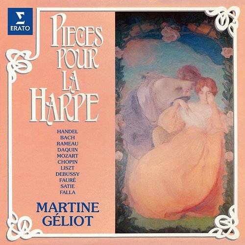 Pièces pour la harpe: Handel, Bach, Rameau, Mozart, Chopin, Liszt... Martine Géliot