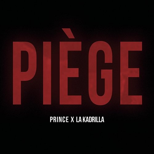 PIÈGE La Kadrilla, PRINC€