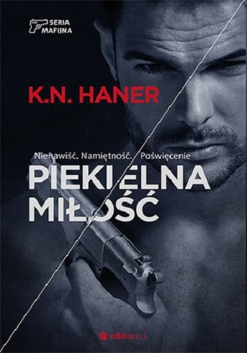 Piekielna miłość. Seria mafijna. Tom 2 Haner K.N.