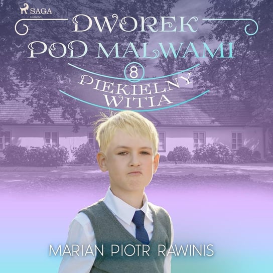 Piekielny Witia. Dworek pod Malwami. Tom 8 - audiobook Rawinis Marian Piotr