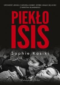 Piekło ISIS. Opowieść jednej z niewielu kobiet, którym udało się uciec z Państwa Islamskiego Kasiki Sophie