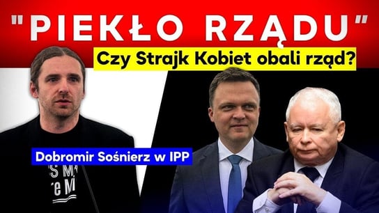 "Piekło rządu" Czy Strajk Kobiet obali rząd? - 2021.01.28 - Idź Pod Prąd Na Żywo - podcast - audiobook Opracowanie zbiorowe