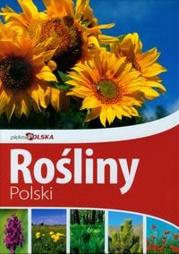 Piękna Polska. Rośliny Polski Krzyściak-Kosińska Renata, Kosiński Marek