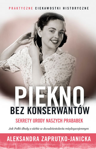 Piękno bez konserwantów Zaprutko-Janicka Aleksandra