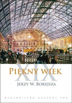 Piękny Wiek XIX Borejsza Jerzy W.