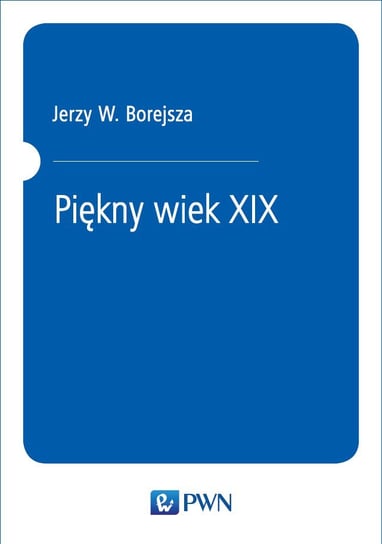 Piękny wiek XIX Borejsza Jerzy W.
