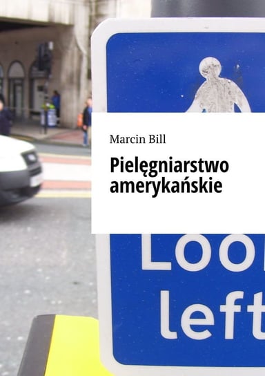 Pielęgniarstwo amerykańskie - ebook mobi Bill Marcin