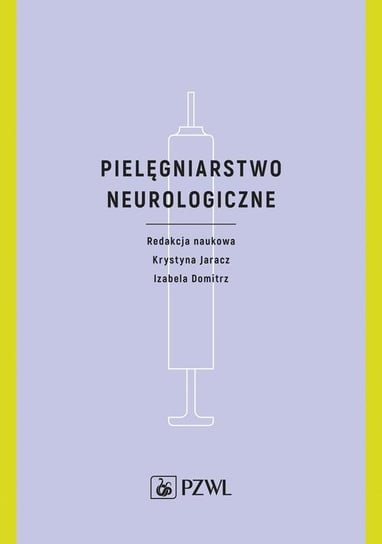 Pielęgniarstwo neurologiczne - ebook epub Jaracz Krystyna, Domitrz Izabela