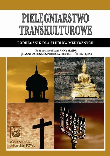 Pielęgniarstwo Transkulturowe. Podręcznik dla Studiów Medycznych Opracowanie zbiorowe