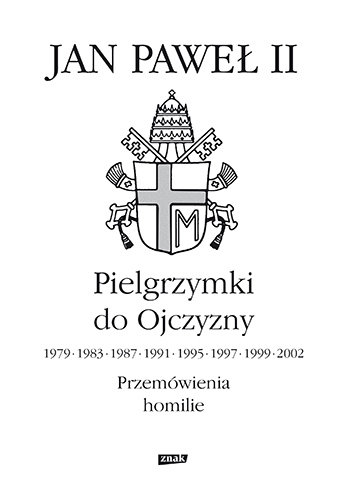 Pielgrzymki do ojczyzny 1979, 1983, 1987, 1991, 1995, 1997, 1999, 2002 Jan Paweł II