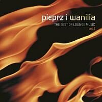 Pieprz i Wanilia: The Best Of Lounge Music. Volume 2 Various Artists