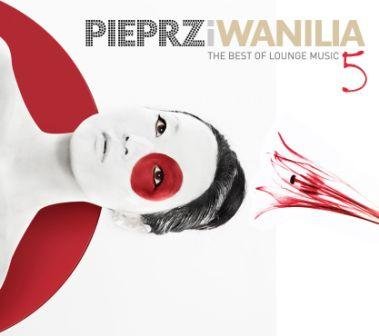 Pieprz i Wanilia: The Best Of Lounge Music. Volume 5 Various Artists