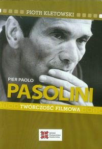 Pier Paolo Pasolini. Twórczość filmowa Kletowski Piotr