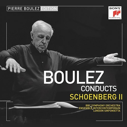 Pierre Boulez Edition: Schoenberg II Pierre Boulez