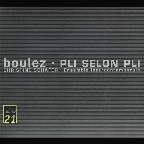 Pierre Boulez: Pli selon Pli Christine Schäfer, Ensemble Intercontemporain, Pierre Boulez