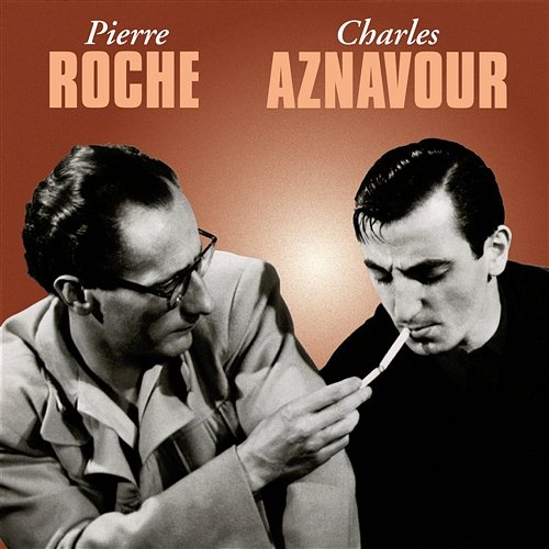 Pierre Roche / Charles Aznavour Charles Aznavour - Pierre Roche