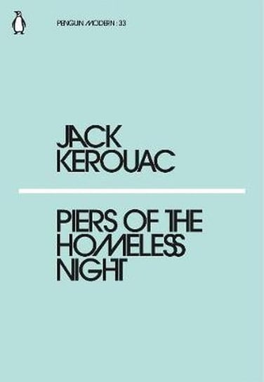 Piers of the Homeless Night Kerouac Jack