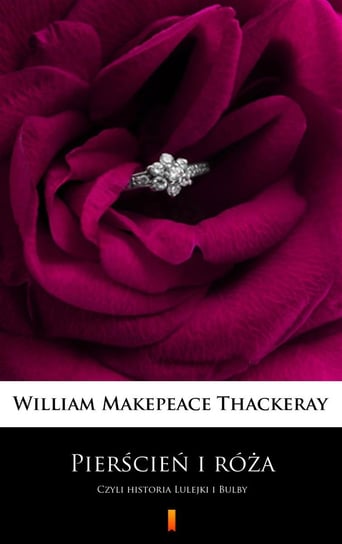 Pierścień i róża Thackeray William Makepeace