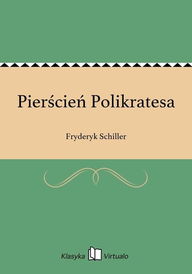 Pierścień Polikratesa Schiller Fryderyk