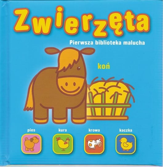 Pierwsza biblioteka malucha. Zwierzęta Opracowanie zbiorowe