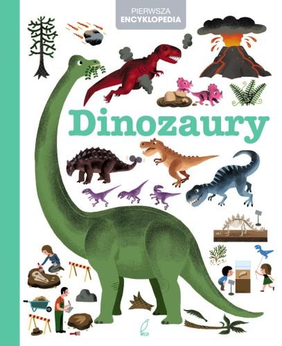 Pierwsza encyklopedia. Dinozaury Opracowanie zbiorowe