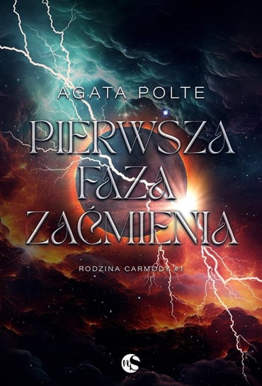 Pierwsza faza zaćmienia. Rodzina Carmody. Tom 1 - ebook epub Polte Agata