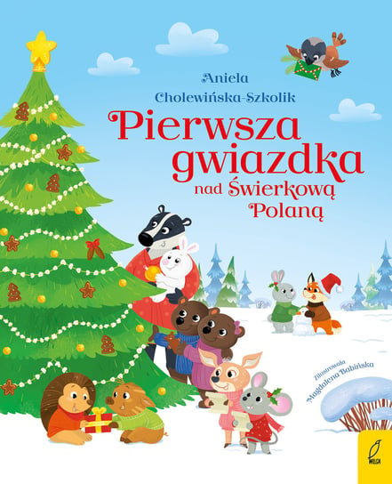 Pierwsza gwiazdka nad Świerkową Polaną Cholewińska-Szkolik Aniela