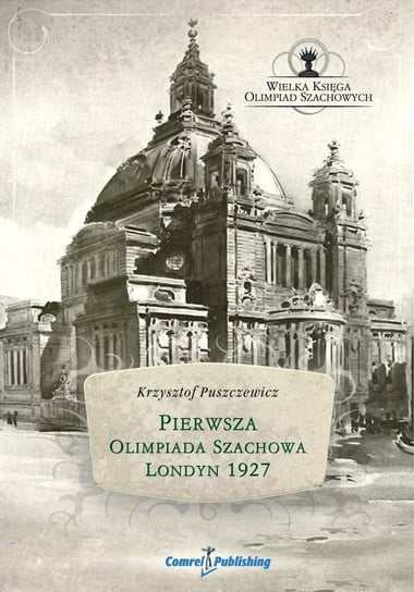 Pierwsza Olimpiada Szachowa - Londyn 1927 Puszczewicz Krzysztof