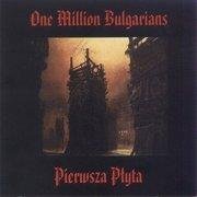 Pierwsza płyta One Million Bulgarians