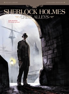 Pierwsza sprawa. Sherlock Holmes - Crime Alleys. Tom 1 Cordurie Sylvain