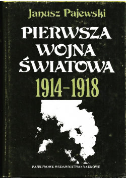 Pierwsza Wojna Światowa 1914 - 1918 PWN