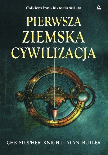 Pierwsza Ziemska Cywilizacja Knight Christopher, Butcher Jim