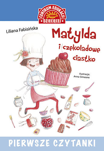 Pierwsze czytanki. Matylda i czekoladowe ciastko Fabisińska Liliana