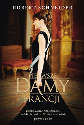 Pierwsze damy Francji Schneider Robert