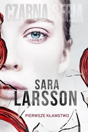 Pierwsze kłamstwo Larsson Sara