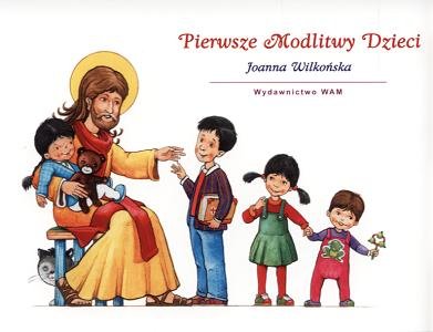 Pierwsze modlitwy dzieci Wilkońska Joanna