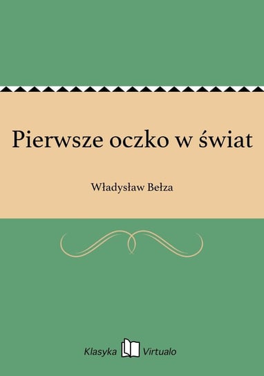 Pierwsze oczko w świat Bełza Władysław