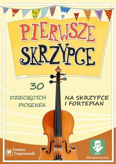 Pierwsze skrzypce - 30 piosenek na skrzypce... Impresariat Muzyczny Pro Art