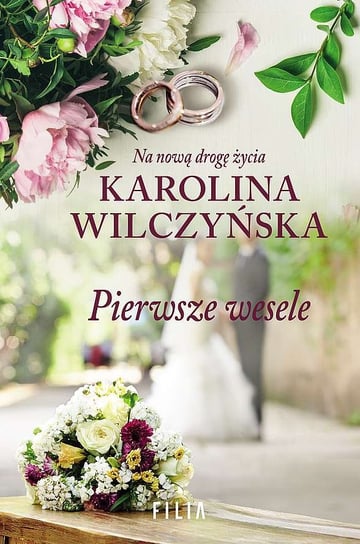 Pierwsze wesele Wilczyńska Karolina