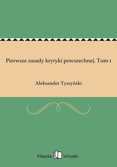 Pierwsze zasady krytyki powszechnej. Tom 1 - ebook epub Tyszyński Aleksander